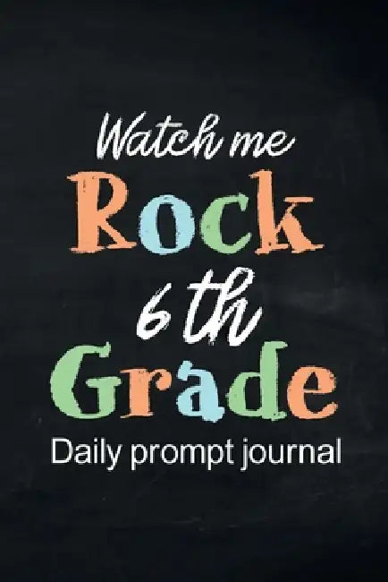Watch Me Rock 6th Grade Daily Prompt Journal: Writing Diary Guided Positive Thinking, Daily Gratitude Journal, Mindfulness Journal, Fun Libs by Paperland Online Store