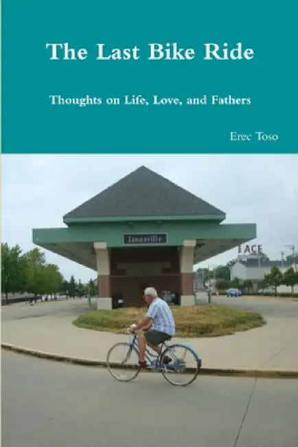 The Last Bike Ride by Erec Toso