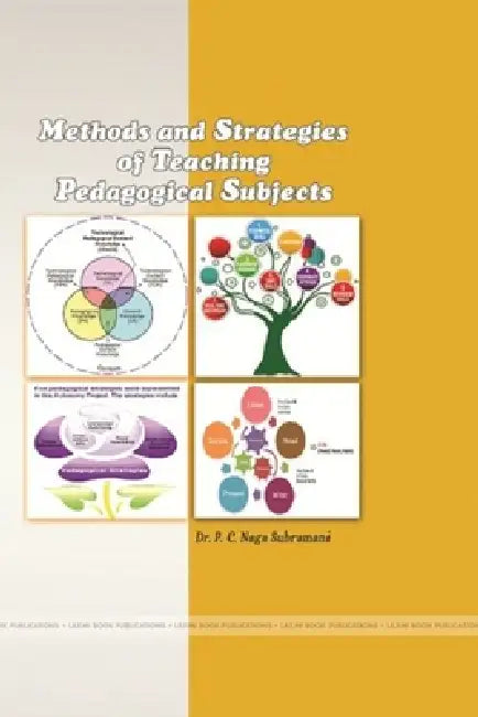 Methods and Strategies of Teaching Pedagogical Subjects by P. C. Naga Subramani