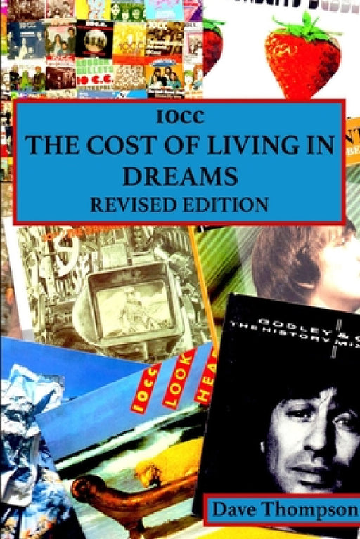 10cc: The Cost of Living in Dreams (Revised Edition) by Dave Thompson