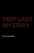 Deep Lake Mystery by Carolyn Wells