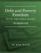 Debt and Poverty Freedom with The Holy Ghost Workbook by Kay Nash