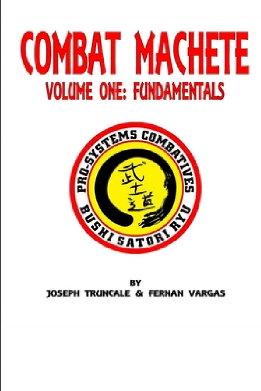 Pro-Systems Combat Machete Volume One by Fernan Vargas, Joseph Truncale