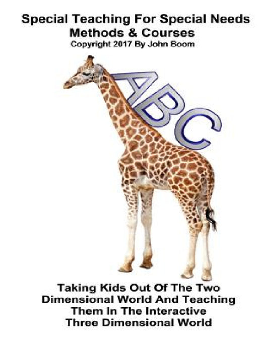 Special Teaching For Special Needs Methods & Courses by John Boom