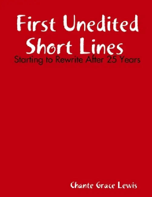 First Unedited Short Lines by Chante Grace Lewis