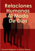 Relaciones Humanas Al Modo De Dios by Giovanni Belgrave &. Jessica Thomas
