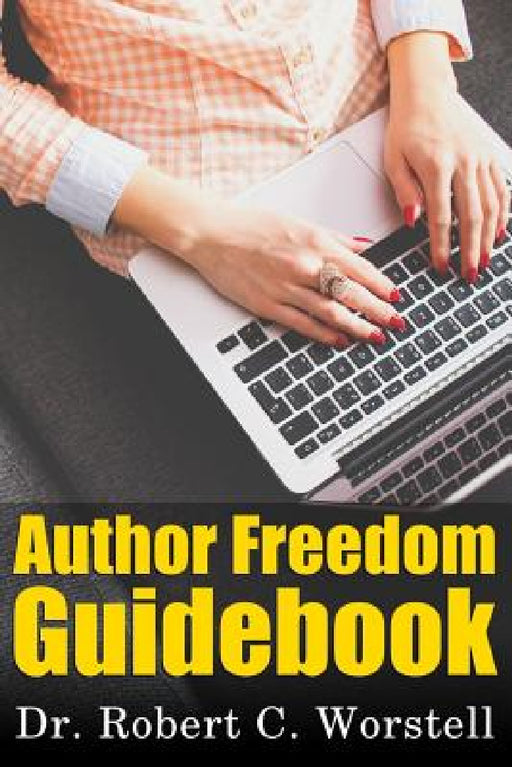 Author Freedom Guidebook by Robert C. Worstell