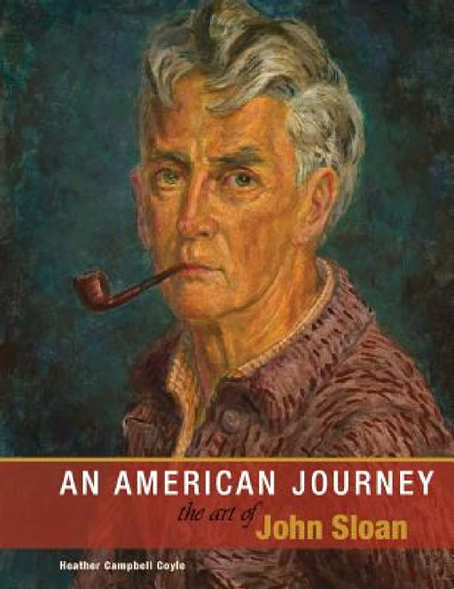 An American Journey: The Art of John Sloan by Delaware Art Museum
