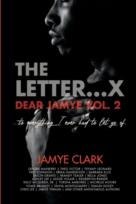 The Letter X...: Dear Jamye Vol. 2 by Jamye Clark