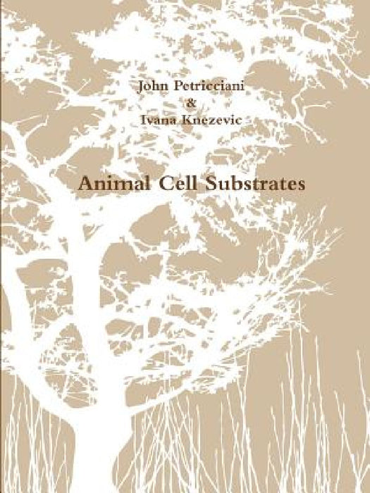 Animal Cell Substrates by John Petricciani