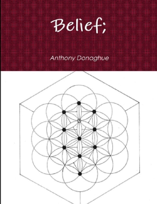 Belief; by Anthony Donaghue