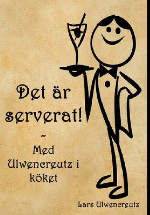 Det är serverat! by Lars Ulwencreutz