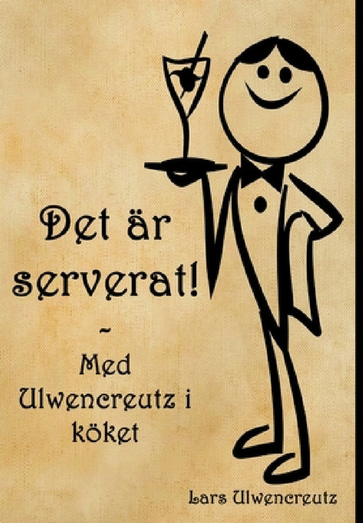Det är serverat! by Lars Ulwencreutz