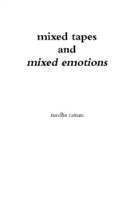 Mixed Tapes and Mixed Emotions by Medha Raman