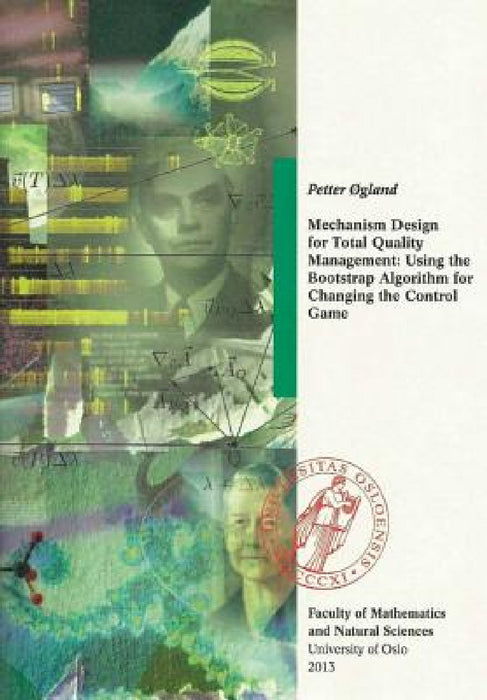 Mechanism Design for Total Quality Management: Using the Bootstrap Algorithm for Changing the Control Game by Petter Ogland