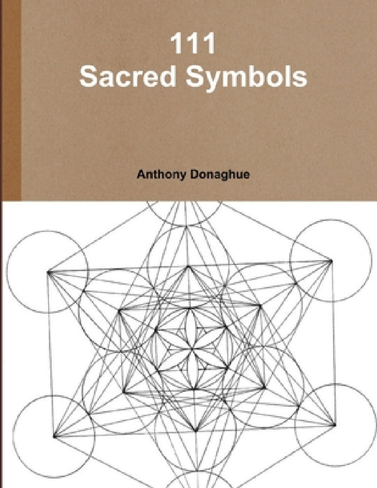 111 Sacred Symbols by Anthony Donaghue