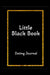 LITTLE BLACK BOOK Dating Journal: Specially designed interior pages for pertinent information, impressions, and to rate the date 1-10 by Creative Journals
