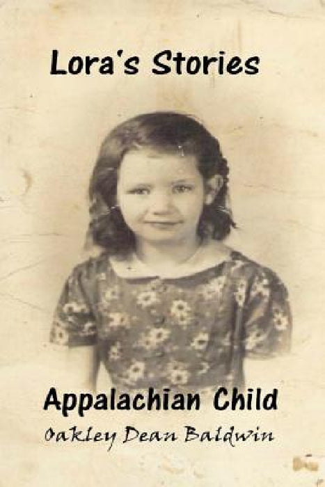 Lora's Stories Appalachian Child by Oakley Dean Baldwin