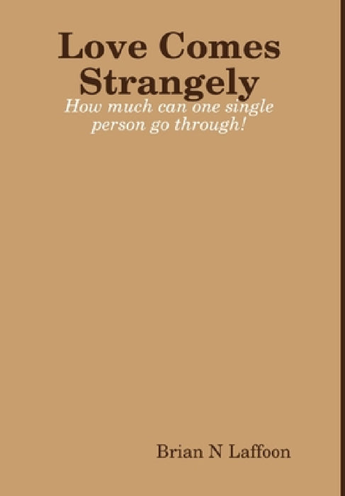 Love Comes Strangely by Brian Laffoon
