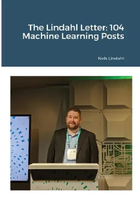 The Lindahl Letter: 104 Machine Learning Posts by Nels Lindahl