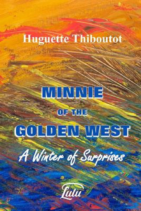 Minnie of the Golden West - A Winter of Surprises (w/o images) by Huguette Thiboutot