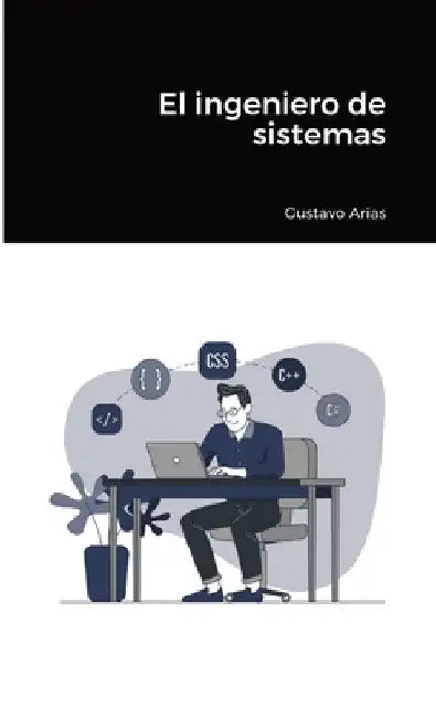 El ingeniero de sistemas by Gustavo Arias
