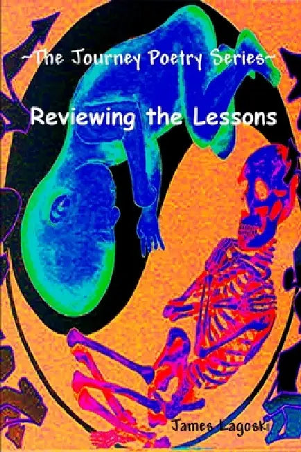 The Journey Reviewing The Lessons by James Lagoski