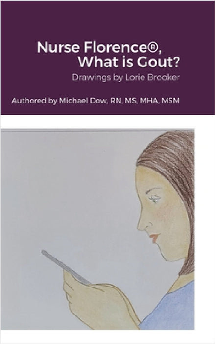 Nurse Florence(R), What is Gout? by Michael Dow, Lorie Brooker