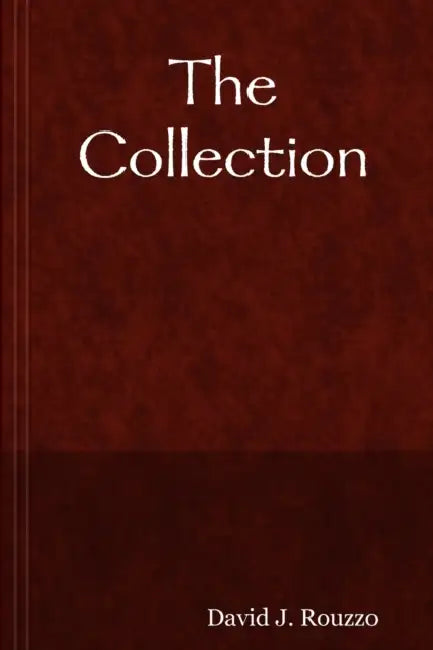 The Collection by David J. Rouzzo