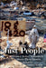 Just People: Disaster Relief Volunteers Share Their Stories by Anthony Jackson