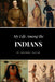 My Life Among the Indians by George Catlin