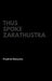 Thus Spoke Zarathustra by Friedrich Nietzsche