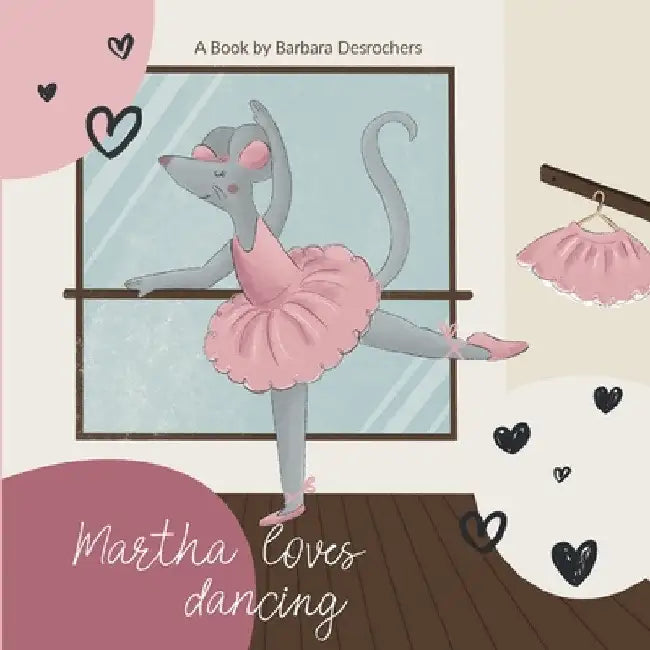 Martha loves dancing by Barbara DesRochers