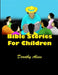Bible Stories for Children by Dorothy Alves