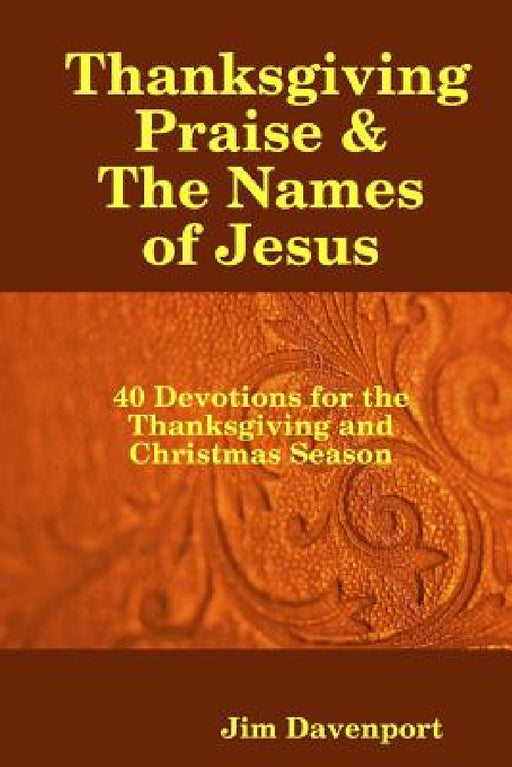 Thanksgiving Praise & The Names of Jesus by Jim Davenport