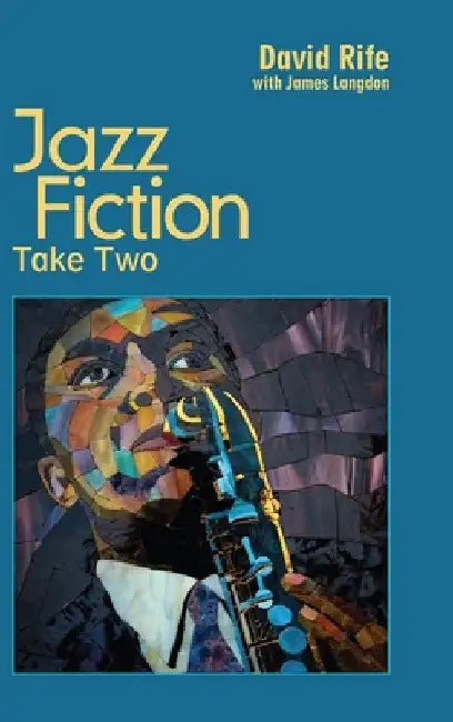 Jazz Fiction: Take Two by David Rife