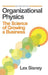 Organizational Physics: The Science of Growing a Business by Lex Sisney