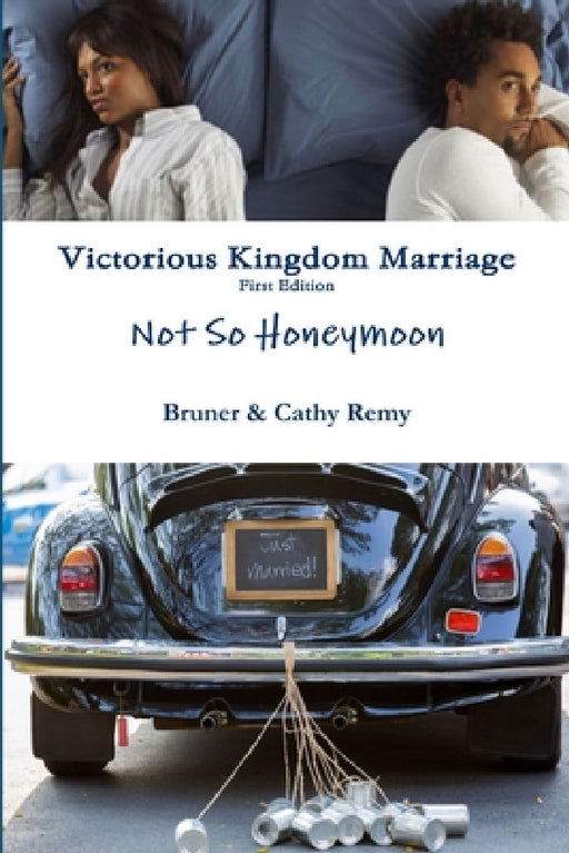 Victorious Kingdom Marriage Series - Not So Honeymoon by Bruner &. Cathy Remy