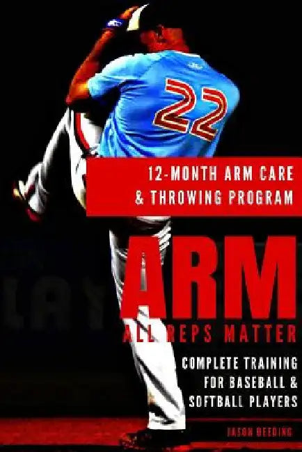 12 Month Arm Care and Throwing Program by Jason Beeding