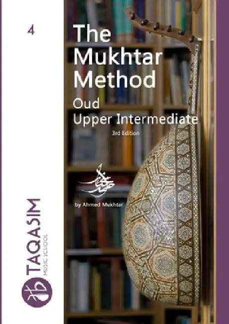 The Mukhtar Method - Oud Upper-Intermediate by Ahmed Mukhtar