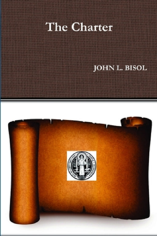 The Charter by John L. Bisol