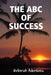 The ABC of Success by Deborah Adeoluwa
