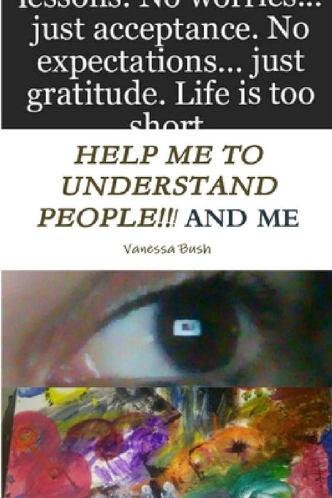 Help Me to Understand People and Me by Vanessa Bush
