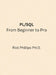 PL/SQL From Beginner to Pro: With Real-World Examples by Rick Phillips
