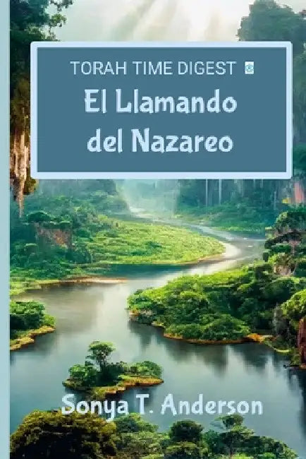 Torah Time Digest: El Llamado del Nazareo by Sonya T. Anderson