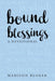 Bound Blessings: A Devotional by Madison Bloker