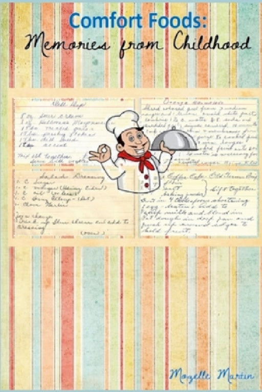 Comfort Foods: Memories from Childhood by Mozelle Martin
