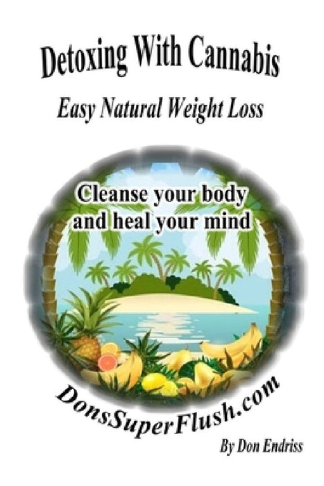 Detoxing With Cannabis by Donald Endriss