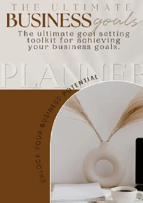 The Ultimate Business Goals Planner by Brittney Brown