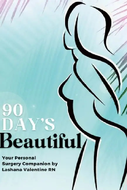 90 Day's Beautiful by Lashana Valentine